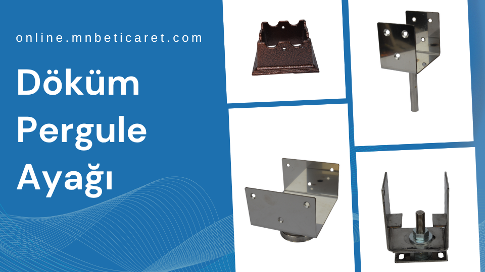 Döküm Pergule Ayağı, Döküm Pergule Ayağı Modelleri, Döküm Pergule Ayağı Fiyatları, Döküm Pergule Ayağı Firmaları, Döküm Pergule Ayağı Çeşitleri, Döküm Pergule Ayağı Montajı