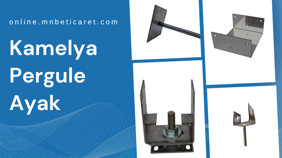 Kamelya Pergule Ayak, Kamelya Pergule Ayak Modelleri, Kamelya Pergule Ayak Fiyatları, Kamelya Pergule Ayak Firmaları, Metal Kamelya Pergule Ayağı, Kamelya Pergule Ayak Montajı