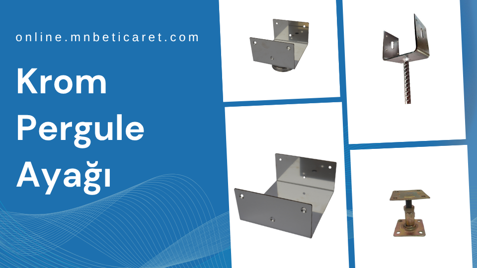 Krom Pergule Ayağı, Krom Pergule Ayağı Modelleri, Krom Pergule Ayağı Fiyatları, Krom Pergule Ayağı Firmaları, Krom Pergule Ayağı Çeşitleri, Krom Pergule Ayağı Montajı