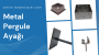 Metal Pergule Ayağı, Metal Pergule Ayağı Modelleri, Metal Pergule Ayağı Fiyatları, Metal Pergule Ayağı Firmaları, Metal Pergule Ayağı Montajı, Metal Pergule Ayağı Çeşitleri