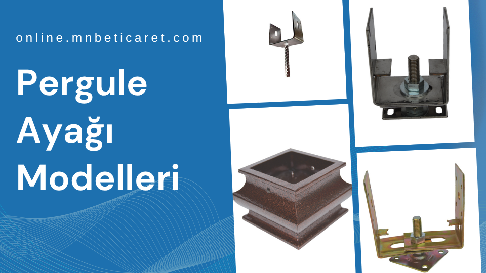 Pergule Ayağı Modelleri, Pergule Ayağı Fiyatları, Pergule Ayağı Firmaları, Pergule Ayağı Çeşitleri, Metal Pergule Ayağı, Dekoratif Pergule Ayağı, Pergule Ayağı Montajı